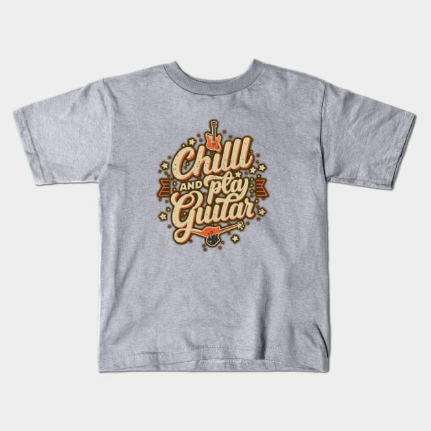 Chill and Play Guitar Kids T-Shirt by Dompepz